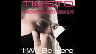 Tiësto & Sneaky Sound System - I Will Be Here (Wolfgang Gartner Radio Edit)