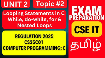 CS25C01 C Programming | Looping Statements (while, for, do-while) | Anna University R2025