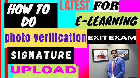 E-learning photo verification And Signature upload /E-learning face verification problem solved