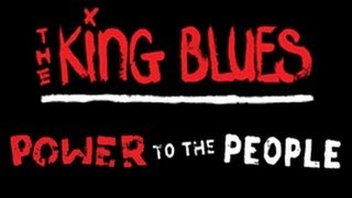 Watch King Blues Power To The People video