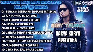 Download Lagu KUMPULAN LAGU LAGU KARYA ADISWARA - FULL ALBUM AJAY TAURUS - LAGU SLOW ROCK MELAYU INDONESIA MP3