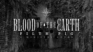 Blood of the Earth - Filth Pig