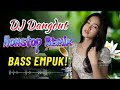 DJ DANGDUT NONSTOP BASS EMPUK 2026 ✨ LUMPUR DAN BERLIAN - Remix Paling Enak Buat Kerja!