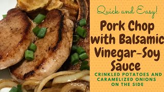 #34 - PORK CHOP WITH BALSAMIC VINEGAR-SOY SAUCE/QUICK & EASY!