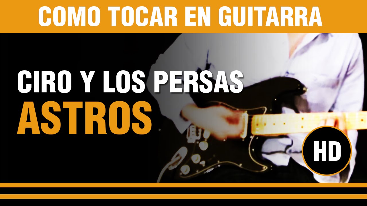 Como tocar Astros de Ciro y los Persas en Guitarra (tutarras.com.ar) -  YouTube