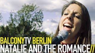 NATALIE AND THE ROMANCE - RETROSPECT (BalconyTV)