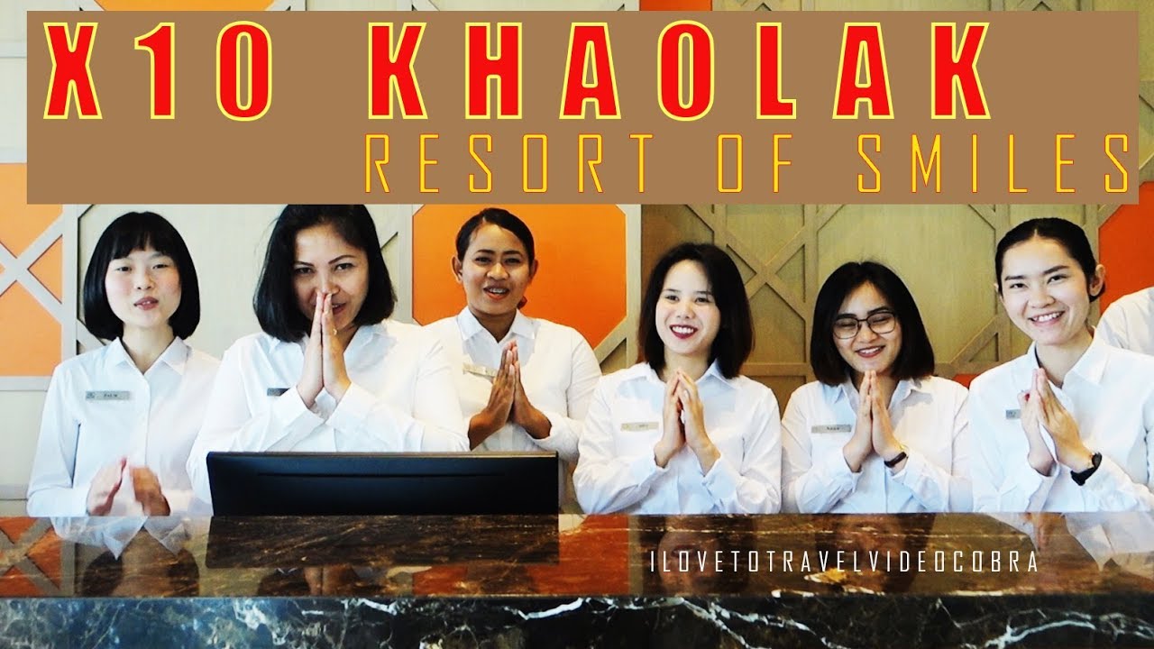 X10 KHAOLAK  - Resort of Smiles - Part Two