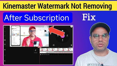 Kinemaster Watermark Not Removing After Subscription ? Here