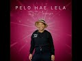 PELO HAE LELA TBT Mozagi Official Audio