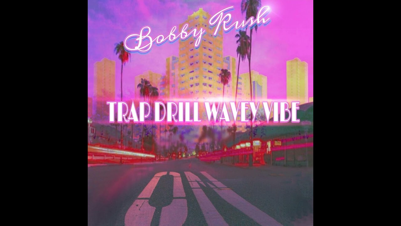 Trap Drill Wavey Vibe - Bobby Kush aka BattleProof