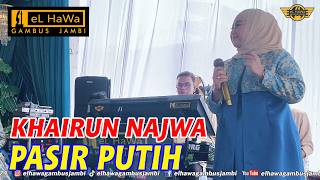 PASIR PUTIH | Khairun Najwa | EL HAWA Gambus Jambi #gambus #qasidah #gambusjambi