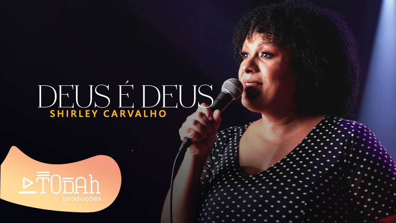 Shirley Carvalho | Deus é Deus  [Delino Marçal]