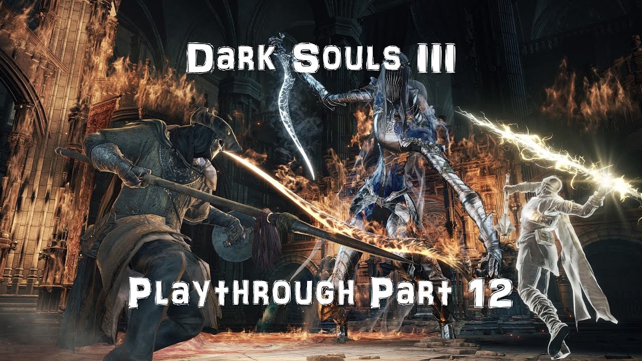 Dark Souls 3 Co Op Playthrough Part 12 Patches YouTube
