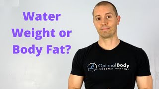How Do You Know if it's Water Weight or Fat?