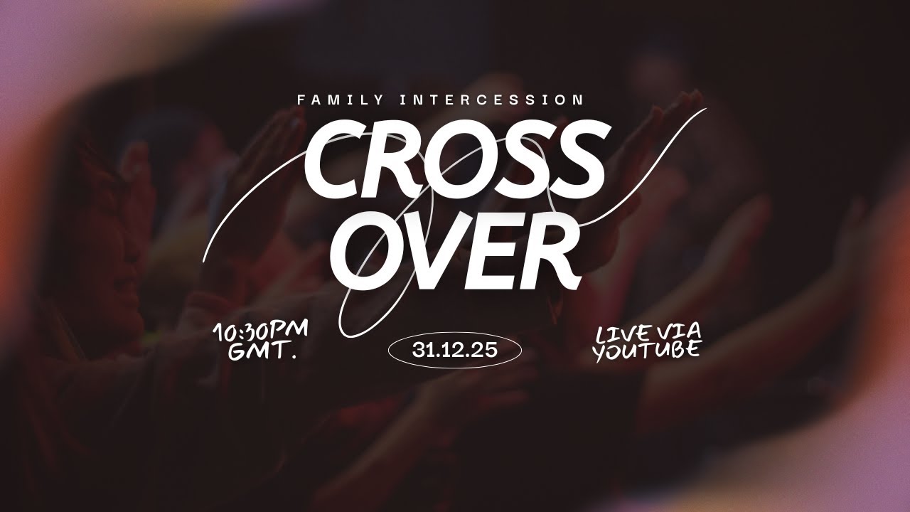 FAMILY INTERCESSION - CROSSOVER SERVICE 2