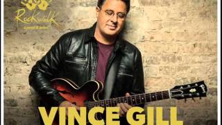 Vince Gill  I Can't Tell You Why
