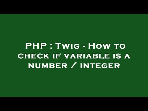 PHP : Twig - How to check if variable is a number / integer
