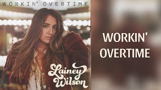 Lainey Wilson - Workin' Overtime (Lyrics)