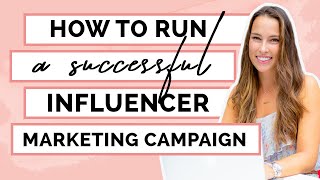 How to Run a Successful Influencer Marketing Campaign in 2020