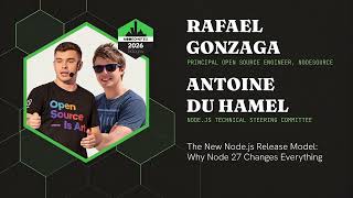 Details Rafael Gonzaga & Antoine du Hamel | The New Node.js Release Model: Why Node 27 Changes Everything Guide