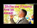 Sidama Christian Song By Singer Shiferaw Fitamo Ana Ya Amadi Anga Ya Sidama Christian Song By Singer Shiferaw Fitamo Ana Ya Amadi Anga Ya