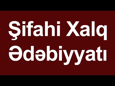 Şifahi Xalq Ədəbiyyatı | Ədəbiyyat |