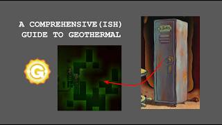 A Comprehensive(ish) Guide to the Geothermal Generator