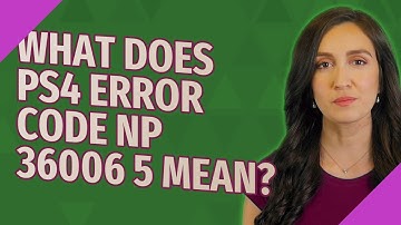 What does ps4 error code NP 36006 5 mean?