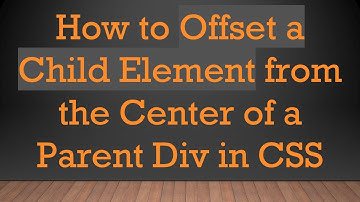 How to Offset a Child Element from the Center of a Parent Div in CSS