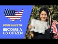 What are the Four Ways to Become a US Citizen