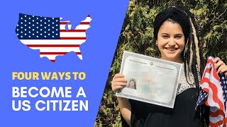 What are the Four Ways to Become a US Citizen