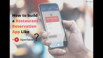 How to build a Restaurant-Reservation app like OpenTable? | Tips & Tricks for Restaurant app