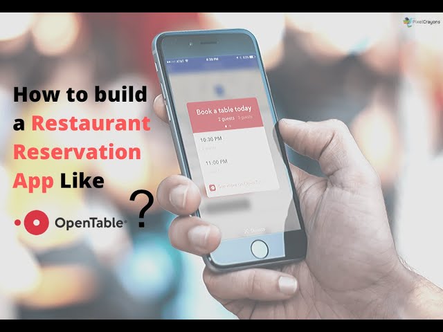 How To Build A Restaurant Reservation App Like OpenTable