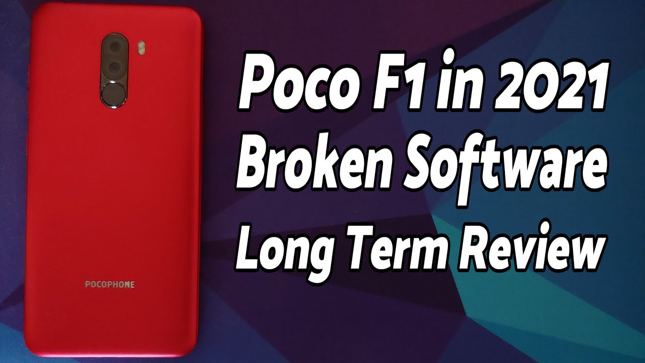 Poco F1 Long Term Review in 2021 | Broken Software | The Sad State of Poco India