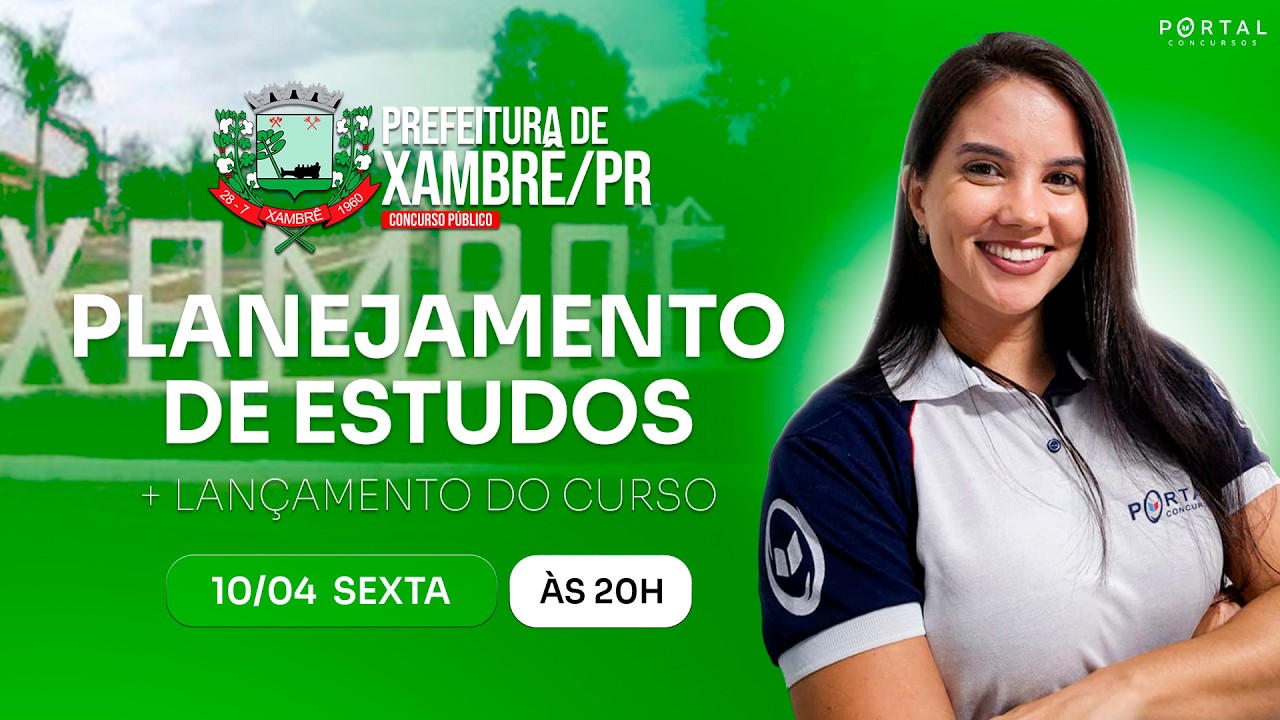 CONCURSO PREF. XAMBRÊ/ PR: PLANEJAMENTO DE ESTUDOS + LANÇAMENTO DO CURSO
