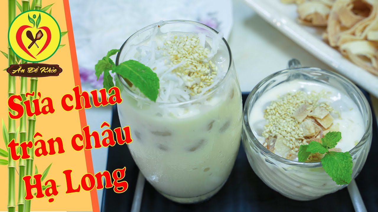 Cách làm Sữa chua trân châu Hạ Long nước cốt dừa bản... - youtube