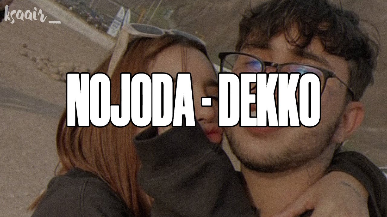 NOJODA | DEKKO (LETRA)
