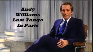 Andy Williams......... Last Tango In Paris... Live