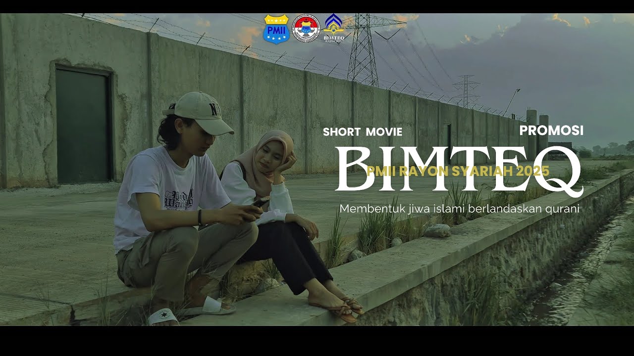 SHORT MOVIE/PROMOSI/BIMTEQ/PMIIRASYA2025/MEMBENTUK JIWA ISLAMI ...