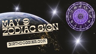 The Creative and Passionate Personality Traits of May 9 Zodiac Sign