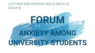 ASSIGNMENT 3 : FORUM | ANXIETY AMONG UNIVERSITY STUDENTS