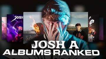 All 15 Josh A Albums Ranked from Worst to Best