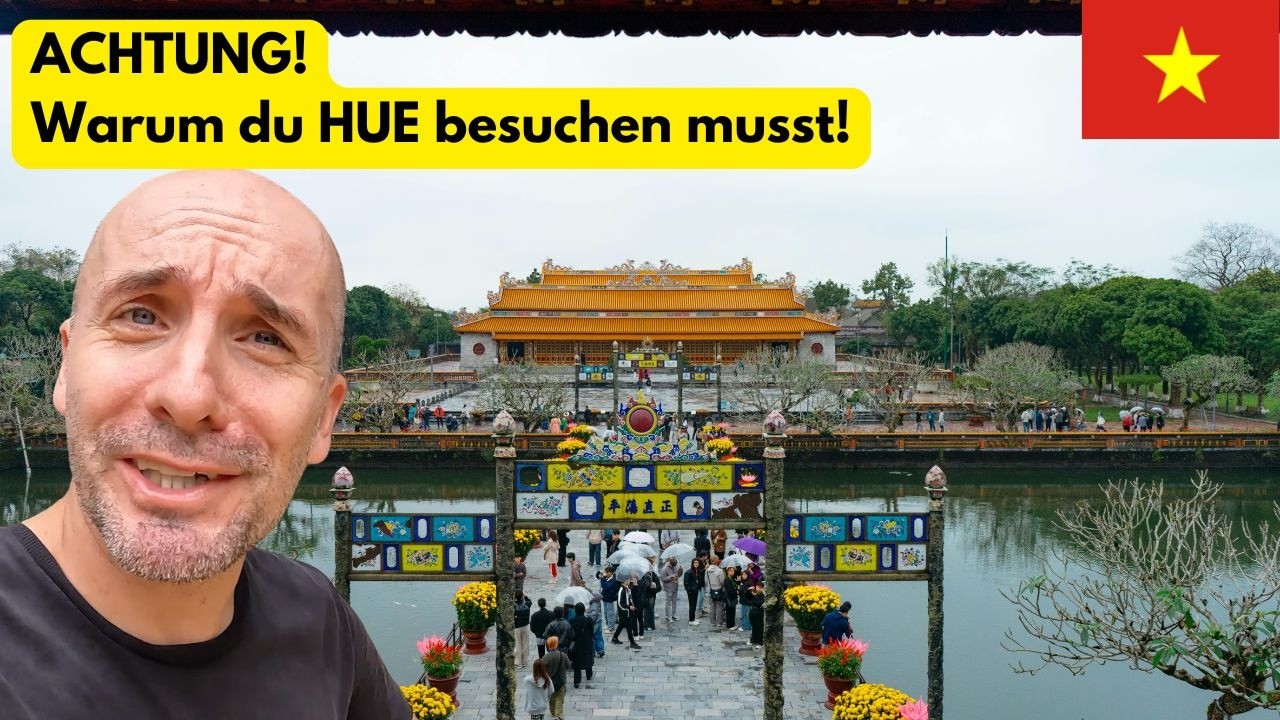 Warum Du auf deiner Vietnam Reise nicht HUE vergessen darfst! 🇻🇳