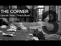 The corner  episode 3  frans blues