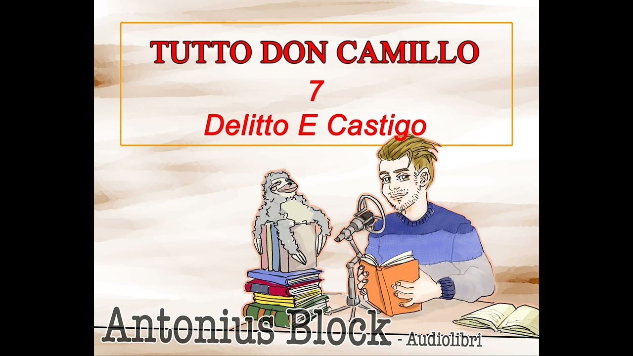 Tutto Don Camillo (7 - Delitto E Castigo) - Giovannino Guareschi - Audiolibro
