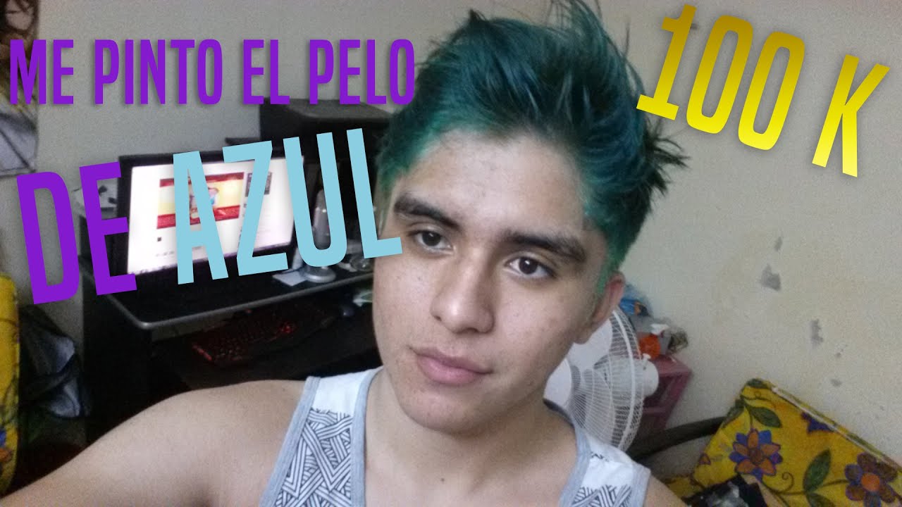 ¡ME PINTO EL PELO DE AZUL POR LOS 100 MIL SUSCRIPTORES! - YouTube