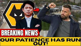 🟡⚫ OUR PATIENCE HAS RUN        LATEST WOLVERHAMPTON NEWS