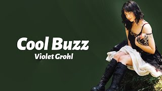 Violet Grohl — Cool Buzz (Lyrics)
