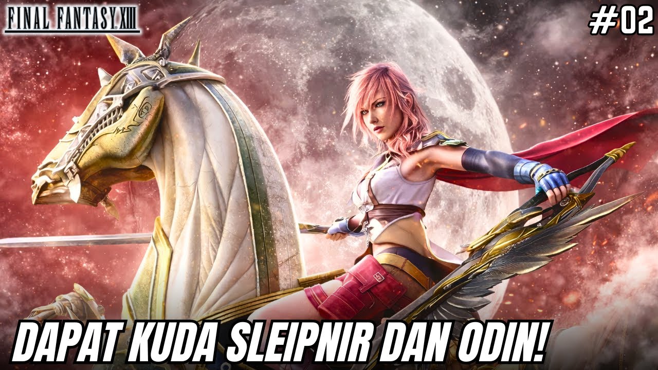 GUA MAU DAPAT SUMMON ODIN DAN SHIVA SISTER! - Final Fantasy 13 Indonesia