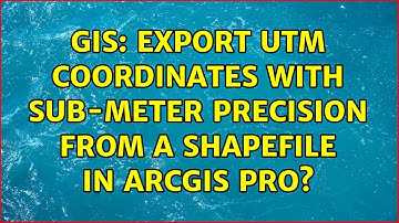 GIS: Export UTM coordinates with sub-meter precision from a shapefile in ArcGIS Pro?
